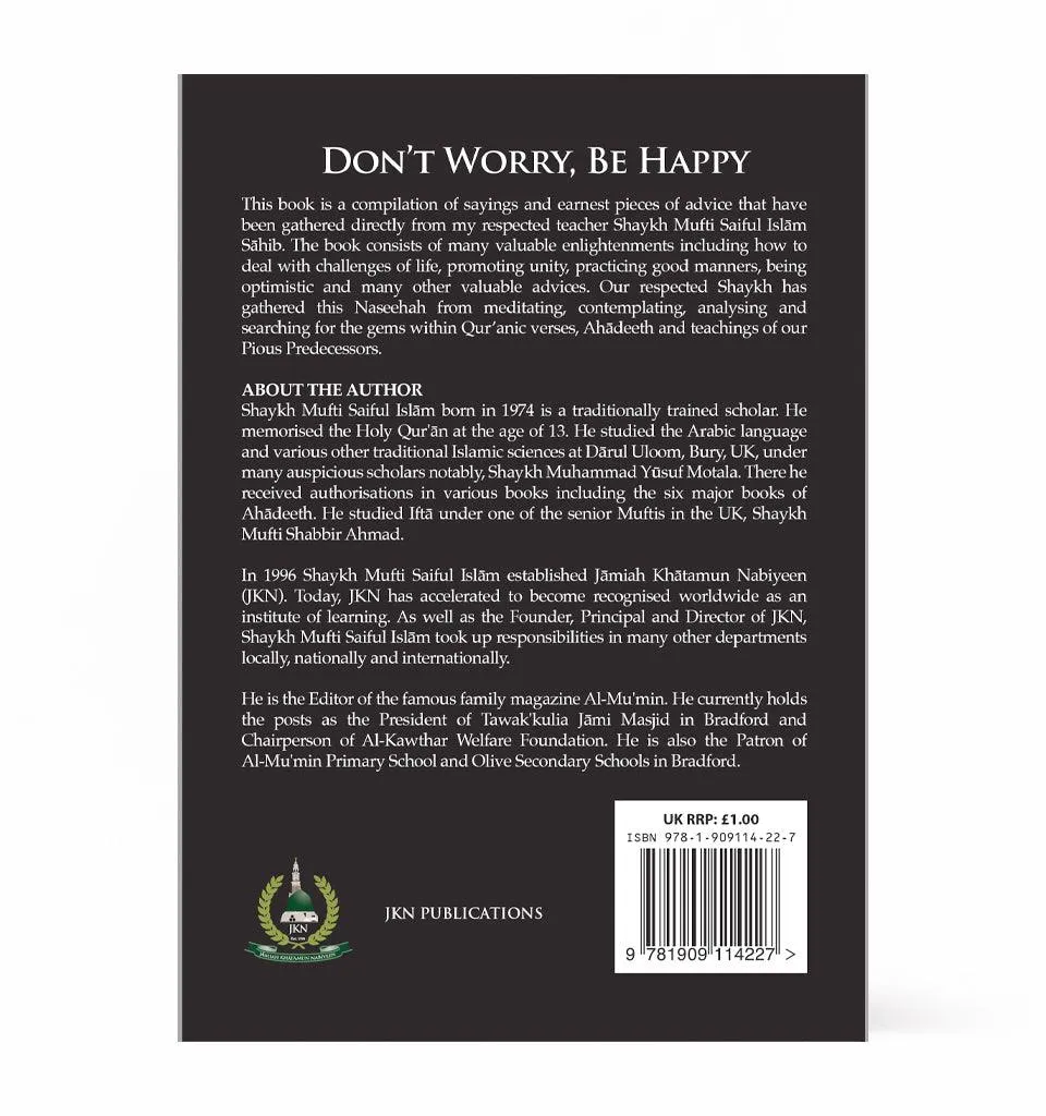 Don’t Worry, Be Happy – by Shaykh Mufti Saiful Islam