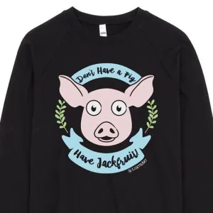SALE "Don't Have a Pig, Have Jackfruit!" Unisex Fleece Vegan Sweatshirt
